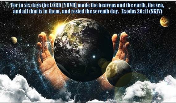 For in six days YHVH made the heavens and the earth